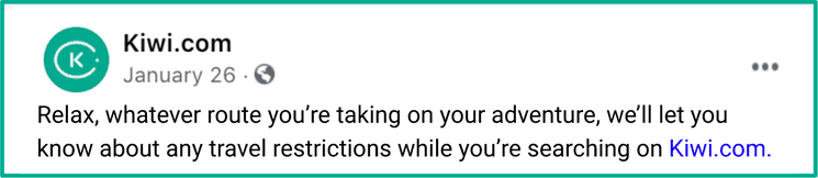 Relax. Whatever route you're taking on your adventure,
we'll let you know about any travel restrictions while you're searching on Kiwi.com
